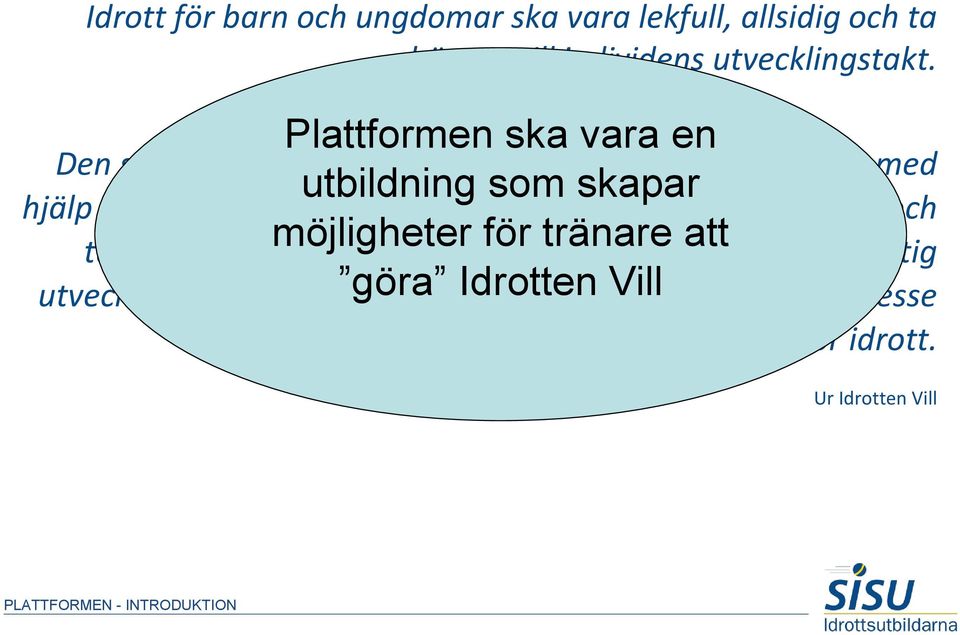 synpunkter och erfarenheter på tränings- och tävlingsverksamheten möjligheter stimulerar för tränare till kvalitativ att och