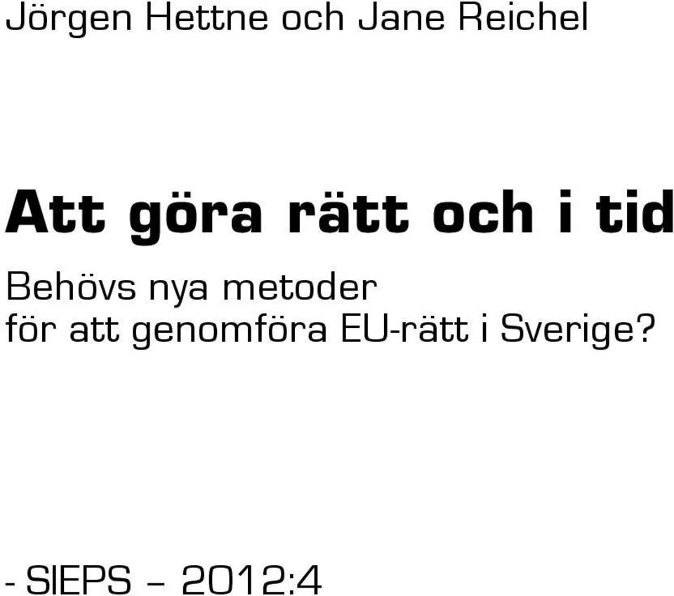 nya metoder för att genomföra