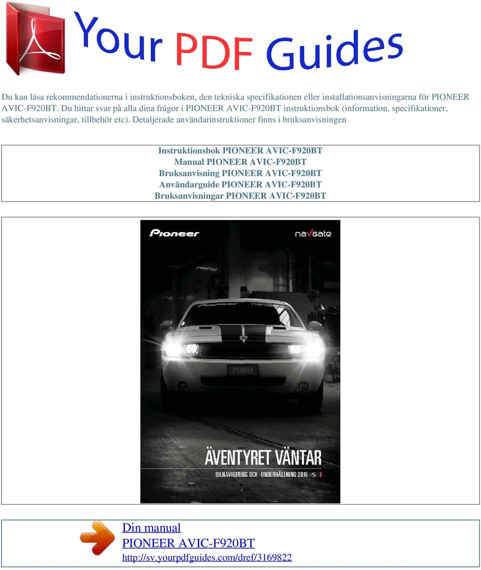 Du hittar svar på alla dina frågor i instruktionsbok (information, specifikationer,