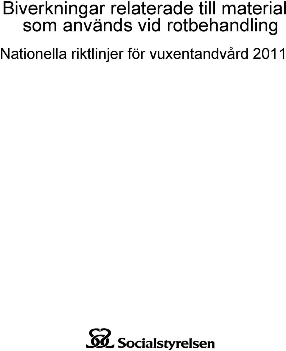 vid rotbehandling