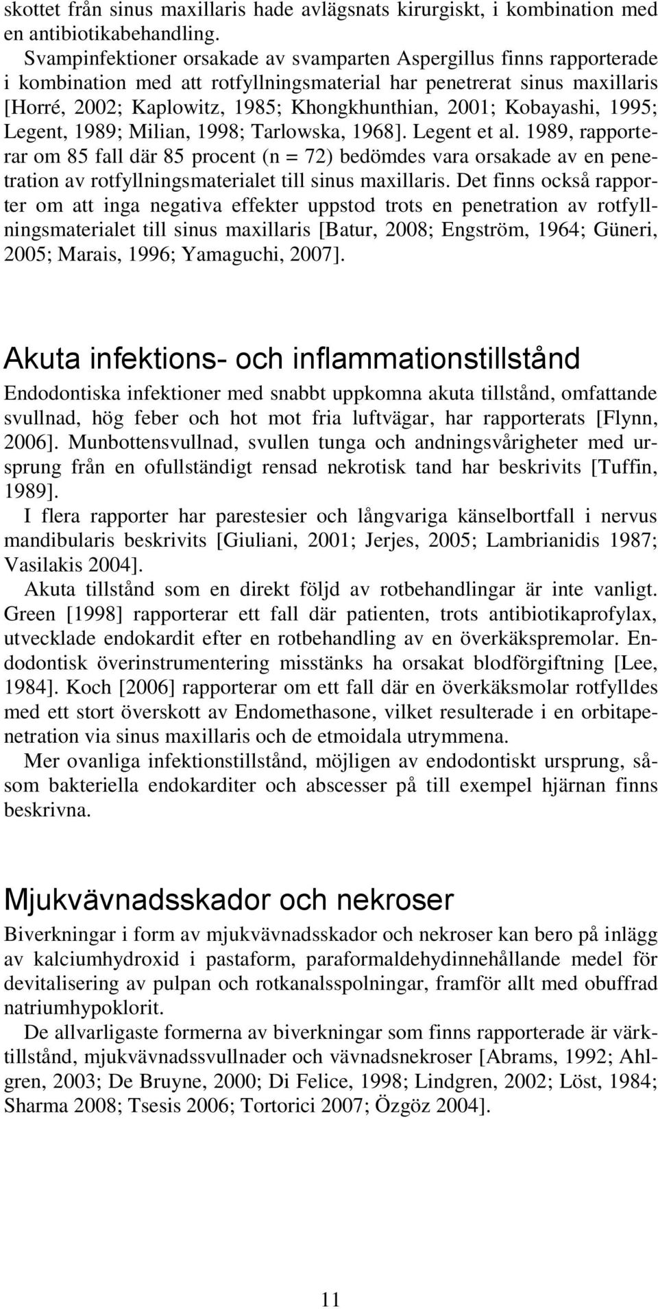 Kobayashi, 1995; Legent, 1989; Milian, 1998; Tarlowska, 1968]. Legent et al.
