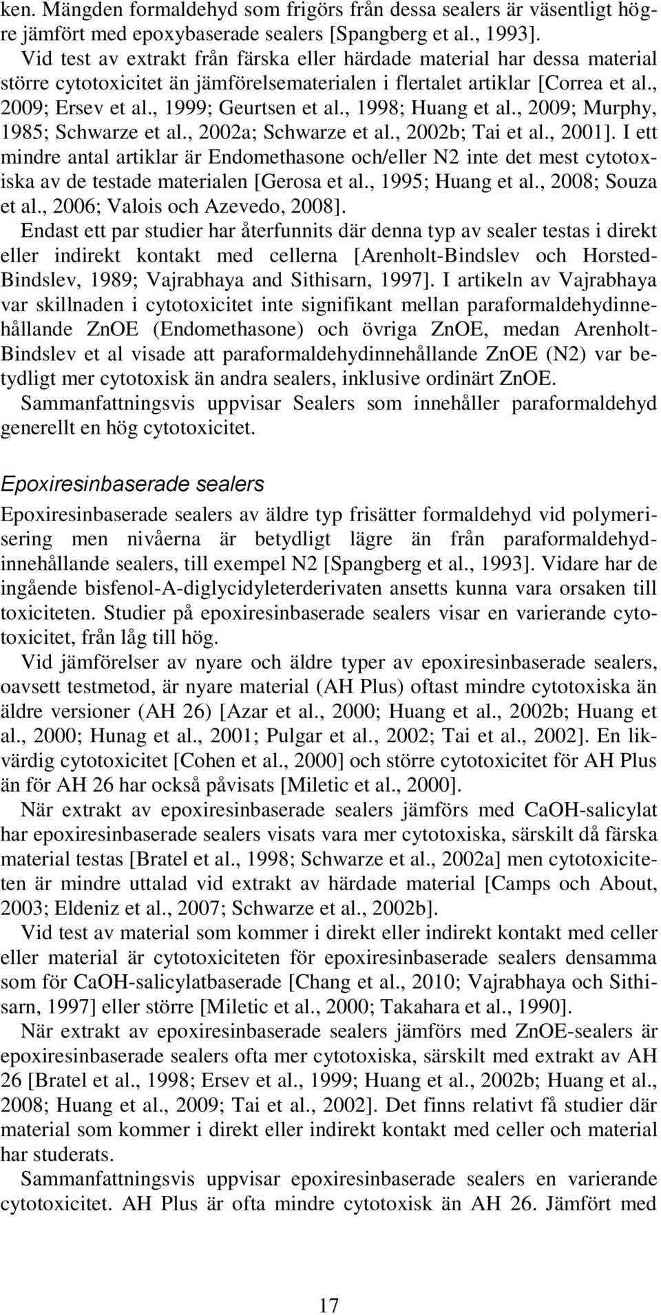 , 1998; Huang et al., 2009; Murphy, 1985; Schwarze et al., 2002a; Schwarze et al., 2002b; Tai et al., 2001].