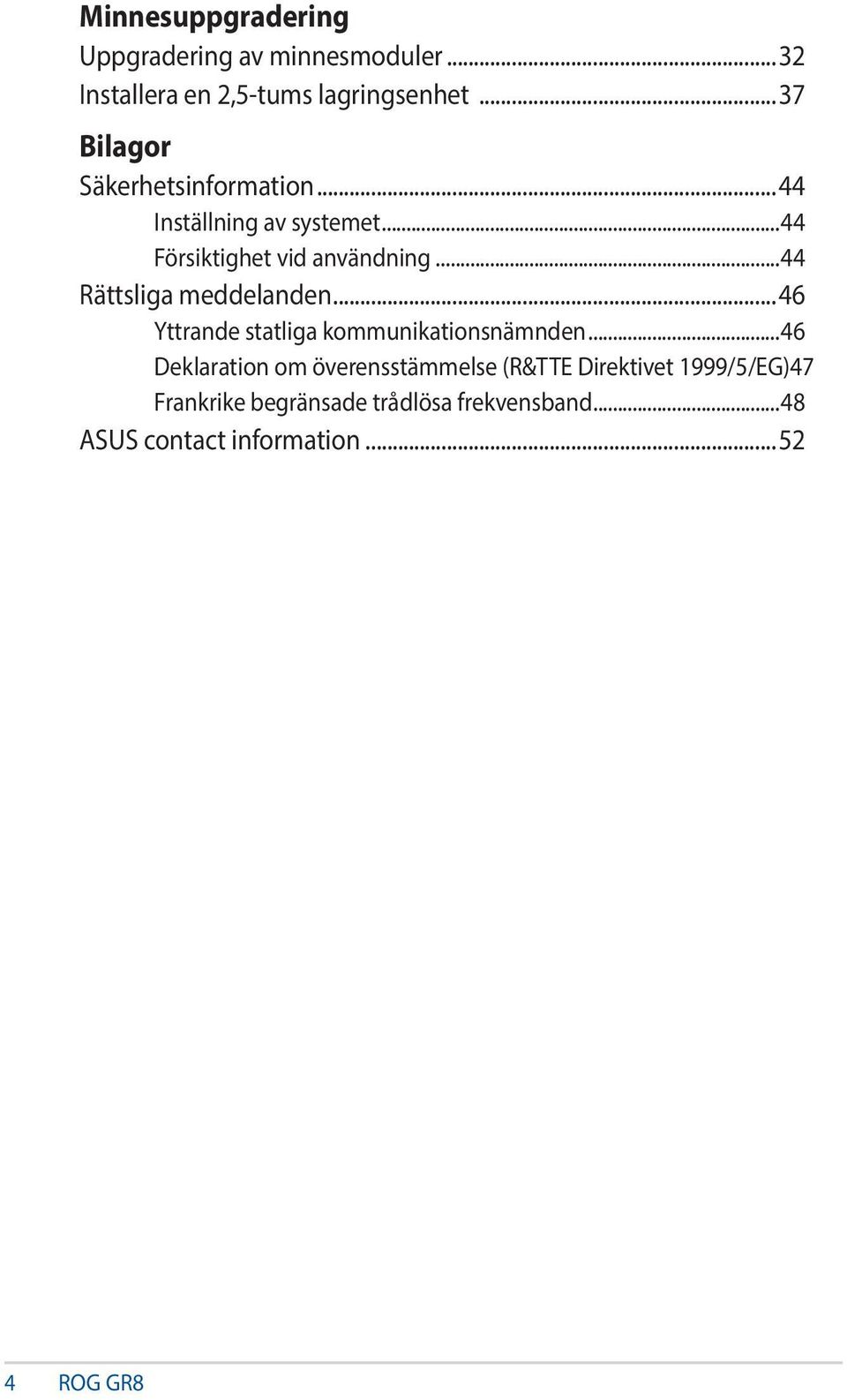 ..44 Rättsliga meddelanden...46 Yttrande statliga kommunikationsnämnden.