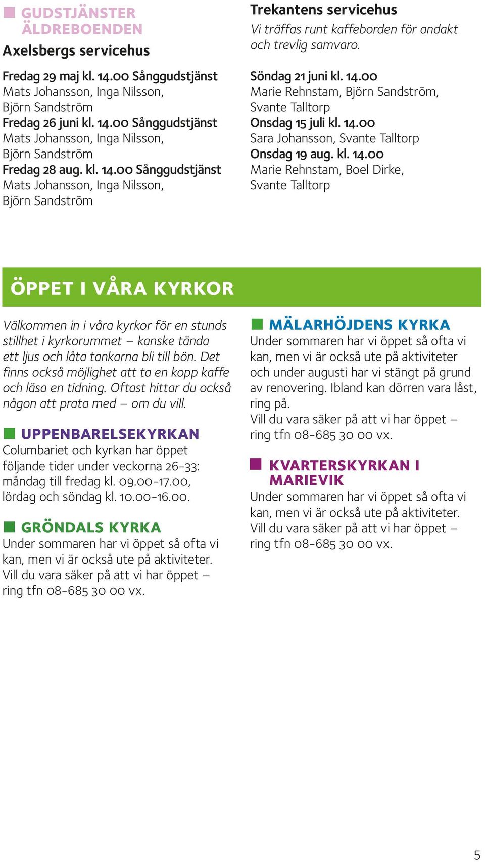 14.00 Sara Johansson, Svante Talltorp Onsdag 19 aug. kl. 14.