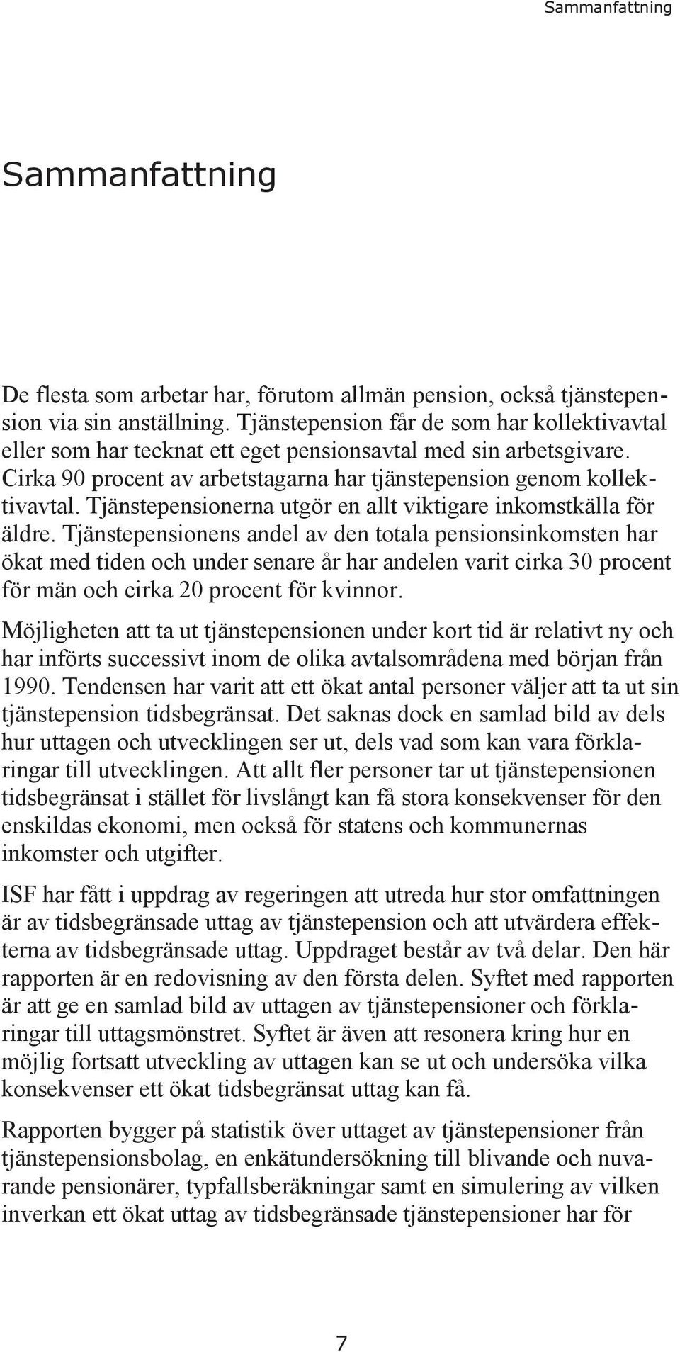 Tjänstepensionerna utgör en allt viktigare inkomstkälla för äldre.