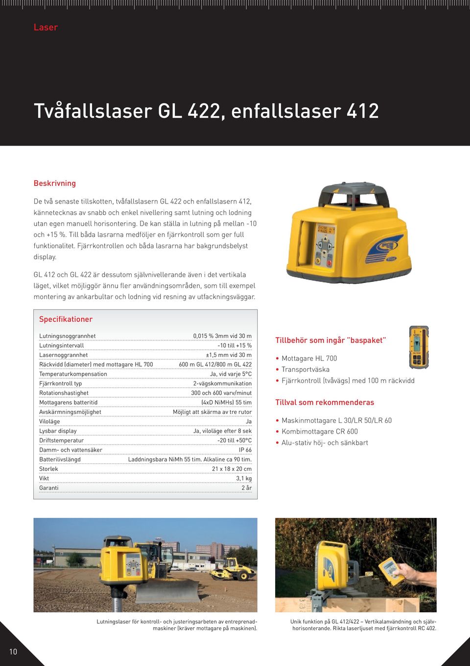 Fjärrkontrollen och båda lasrarna har bakgrundsbelyst display.