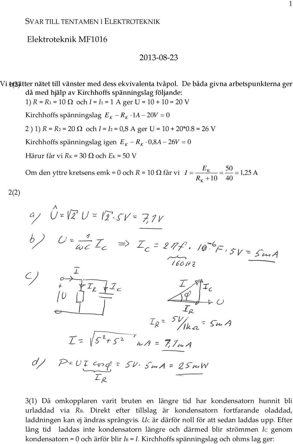 I2 =,8 A ger U = 1 2*.