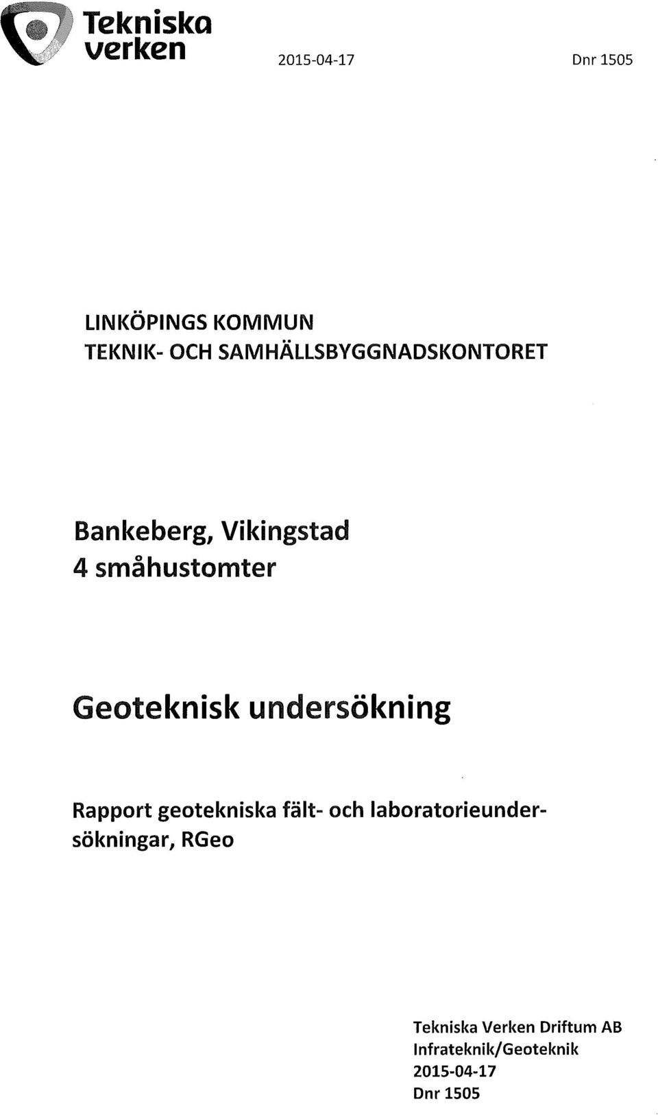 Geoteknisk undersökning Rapport geotekniska fält- och