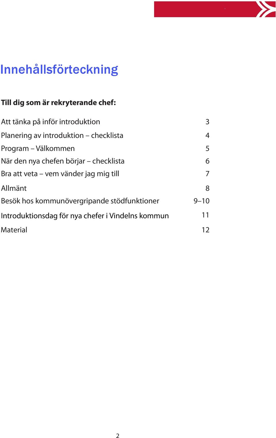 checklista 6 Bra att veta vem vänder jag mig till 7 Allmänt 8 Besök hos