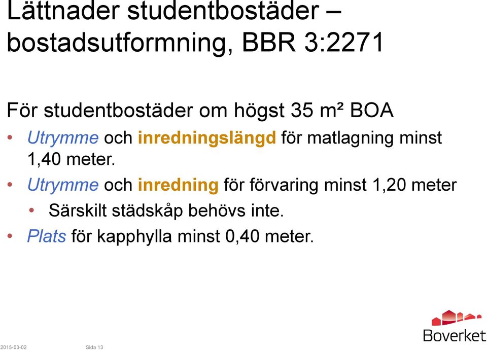 matlagning minst 1,40 meter.