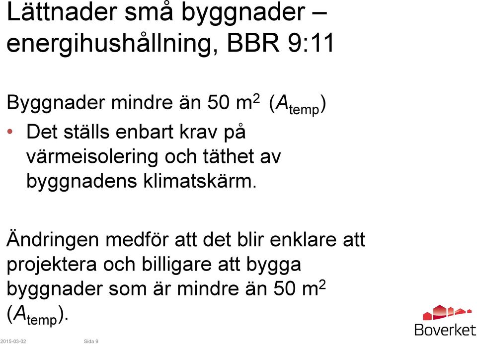 byggnadens klimatskärm.