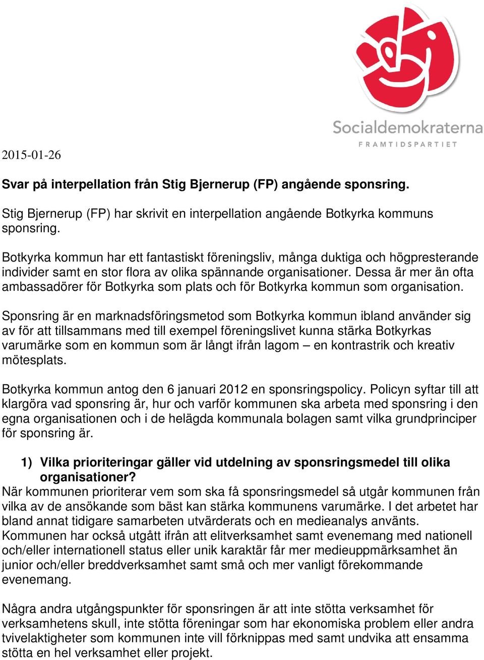 Dessa är mer än ofta ambassadörer för Botkyrka som plats och för Botkyrka kommun som organisation.
