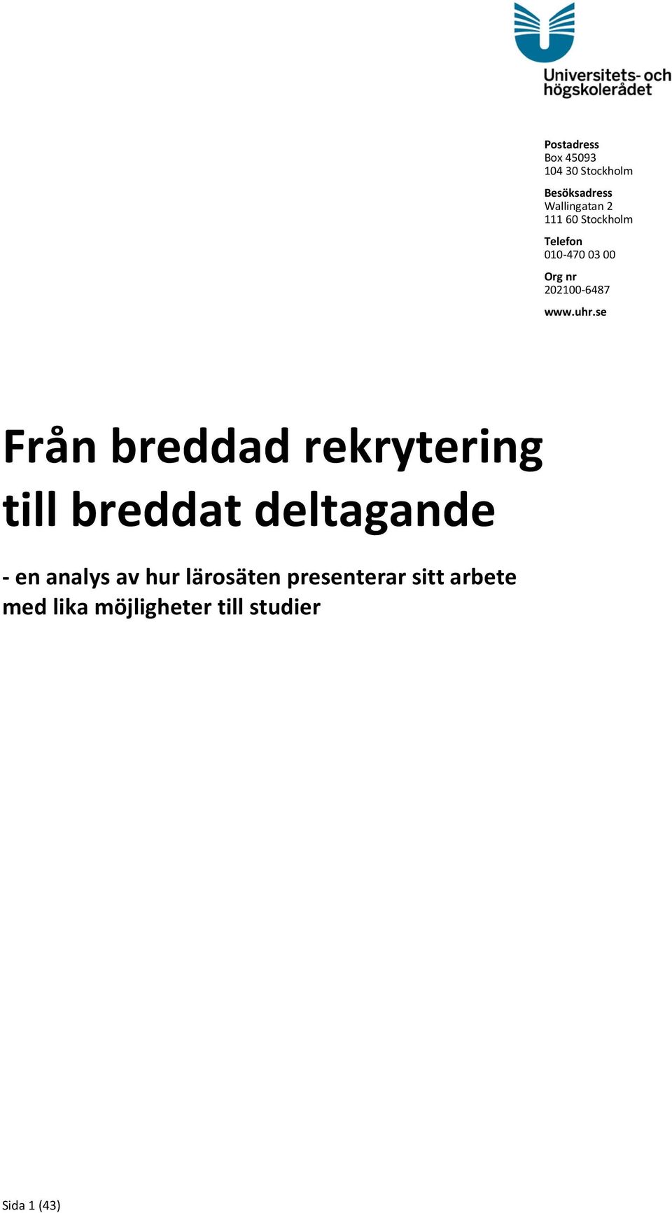 se Från breddad rekrytering till breddat deltagande - en analys av hur