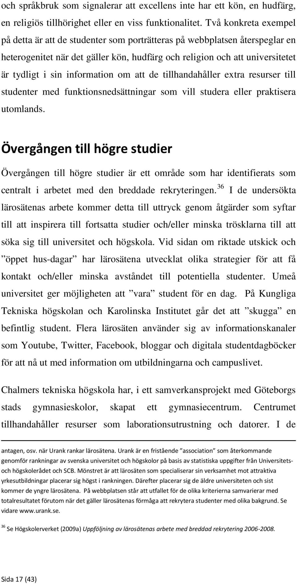 information om att de tillhandahåller extra resurser till studenter med funktionsnedsättningar som vill studera eller praktisera utomlands.