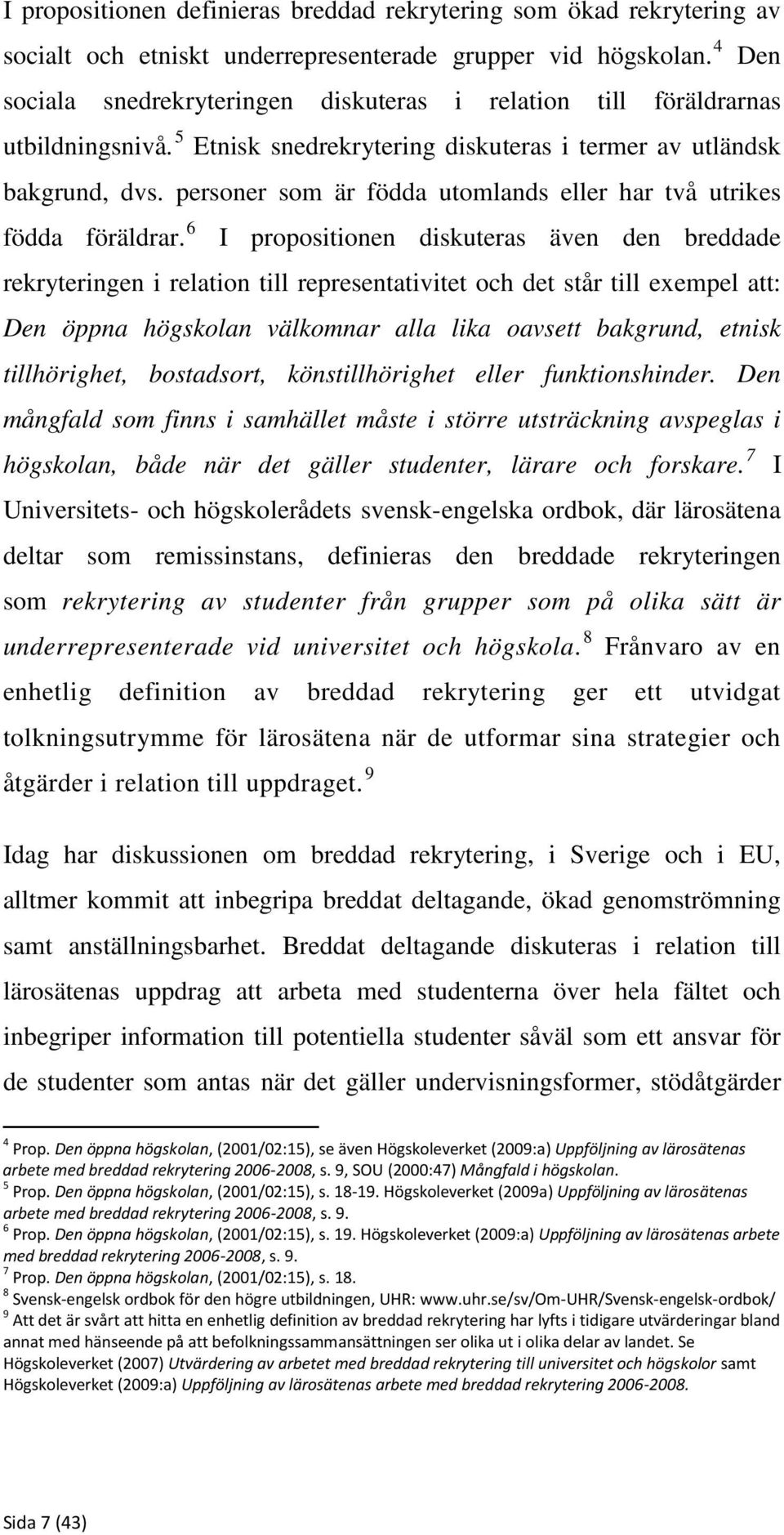 personer som är födda utomlands eller har två utrikes födda föräldrar.