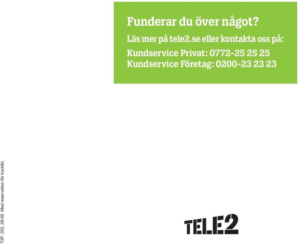 Privat: 0772-25 25 25 Kundservice Företag: