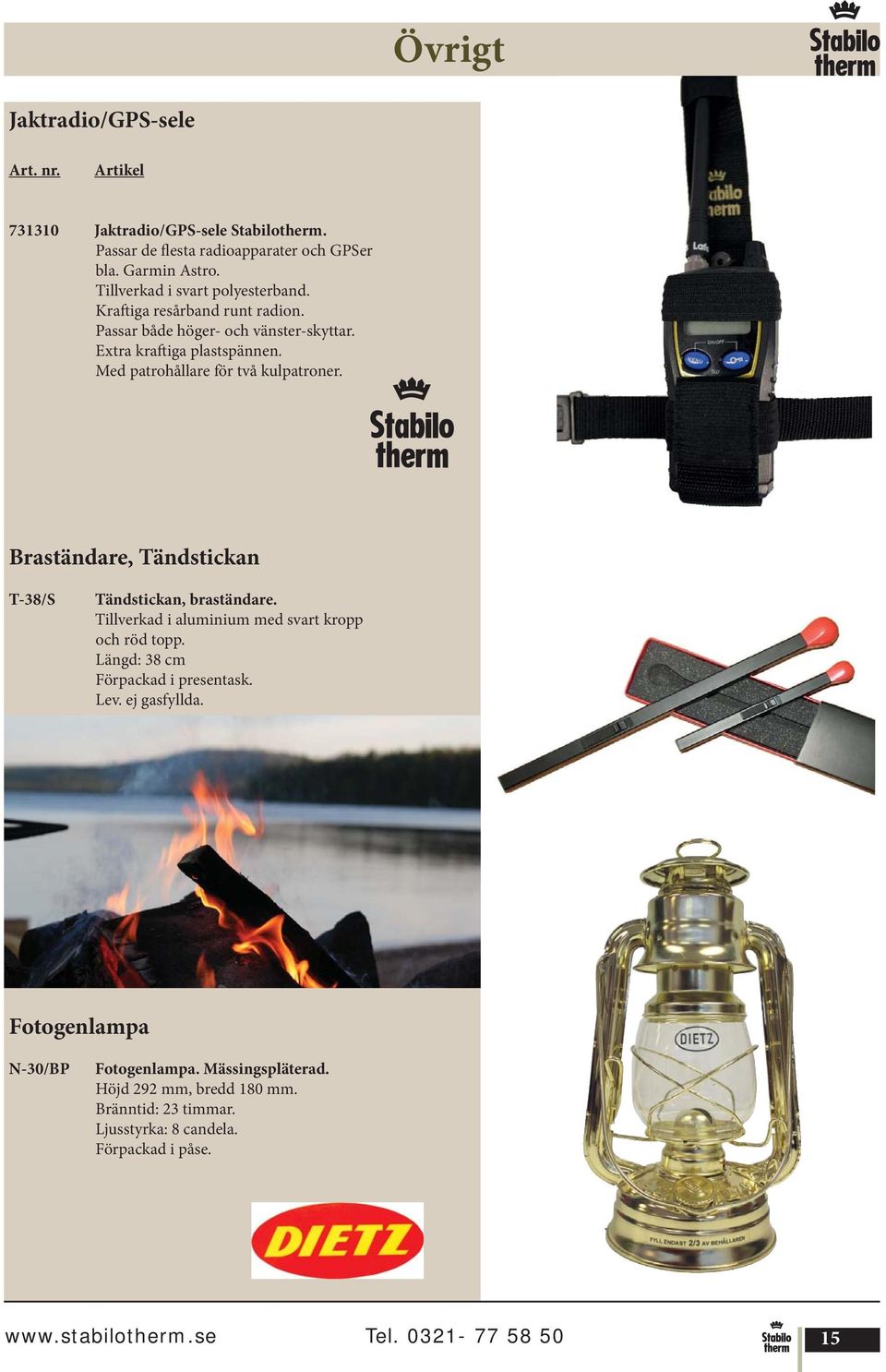 Braständare, Tändstickan T-38/S Tändstickan, braständare. Tillverkad i aluminium med svart kropp och röd topp. Längd: 38 cm Förpackad i presentask. Lev.