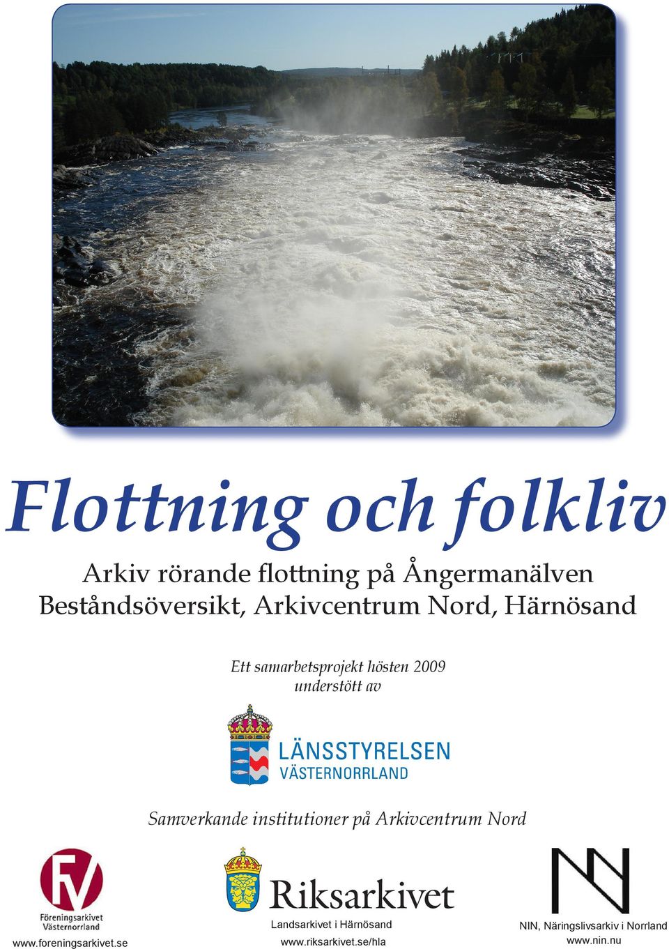understött av Samverkande institutioner på Arkivcentrum Nord Landsarkivet i