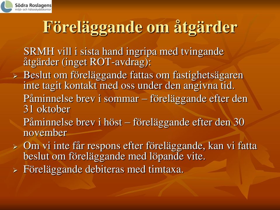 Påminnelse brev i sommar föreläggande efter den 31 oktober Påminnelse brev i höst föreläggande efter den 30