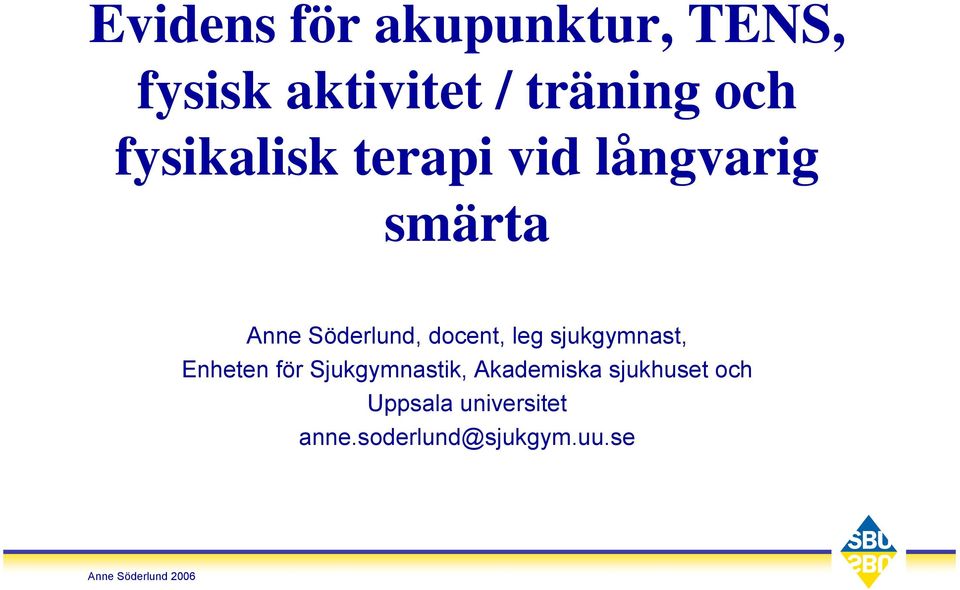 docent, leg sjukgymnast, Enheten för Sjukgymnastik,