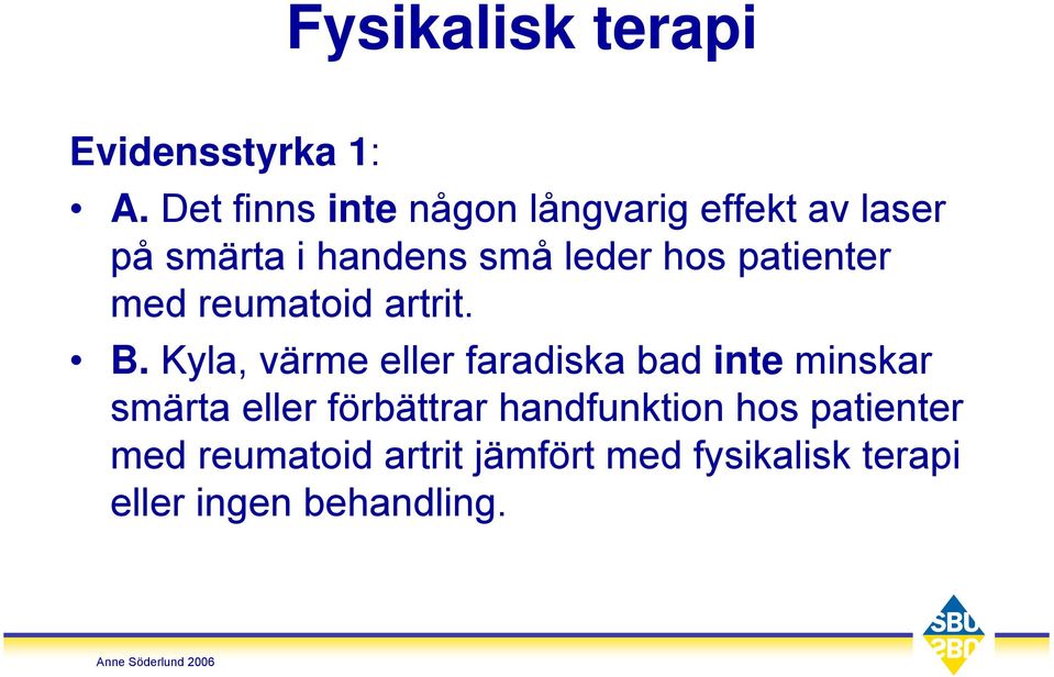patienter med reumatoid artrit. B.