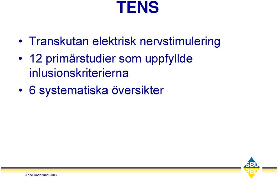 primärstudier som uppfyllde