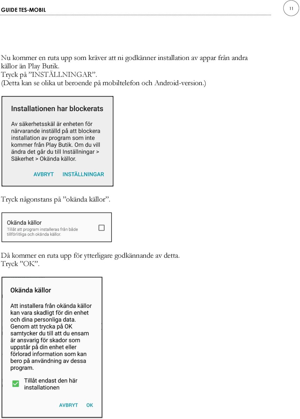 (Detta kan se olika ut beroende på mobiltelefon och Android-version.