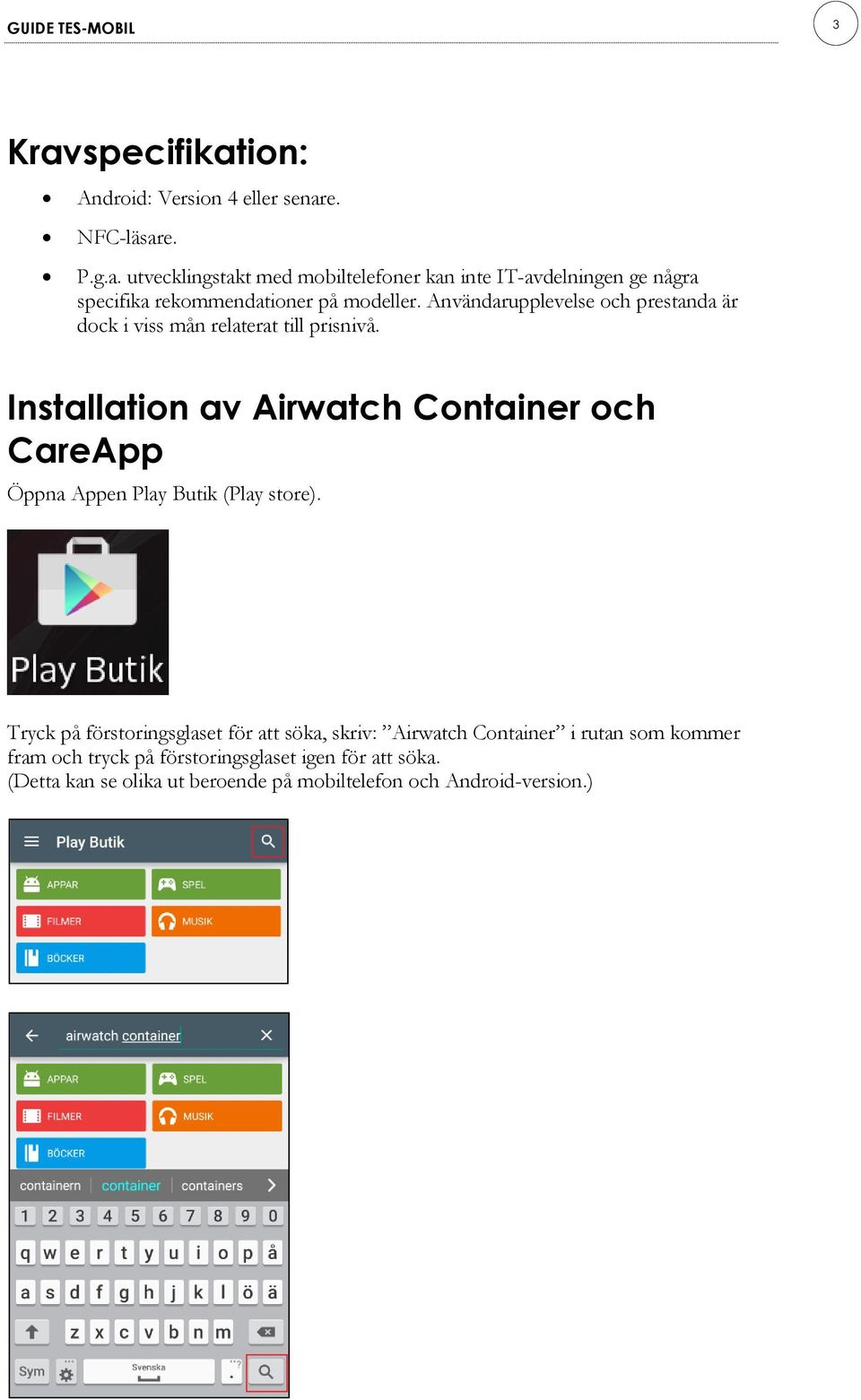 Installation av Airwatch Container och CareApp Öppna Appen Play Butik (Play store).