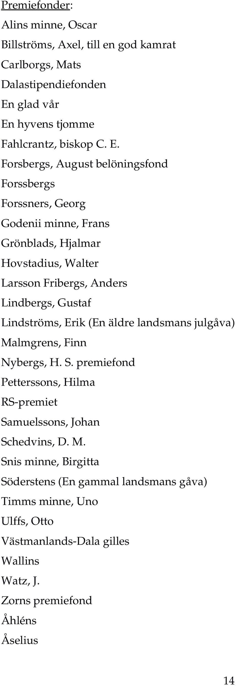 hyvens tjomme Fahlcrantz, biskop C. E.