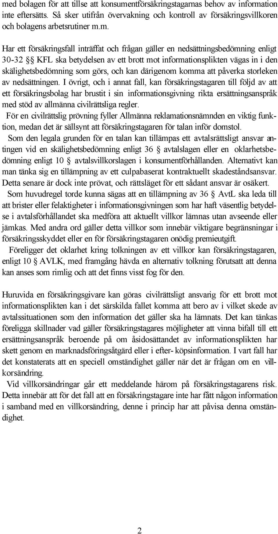 därigenom komma att påverka storleken av nedsättningen.