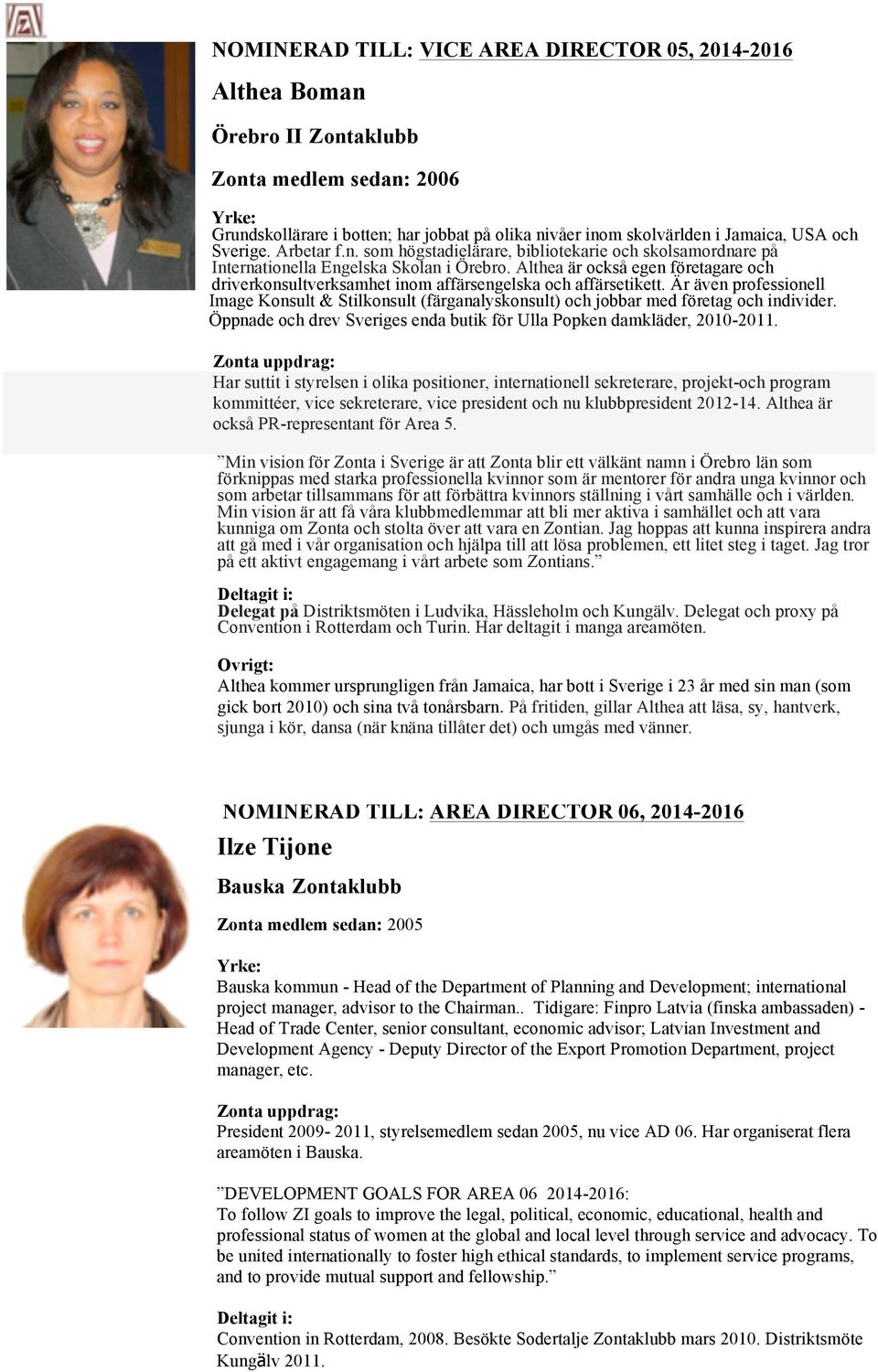 Althea är också egen företagare och driverkonsultverksamhet inom affärsengelska och affärsetikett.
