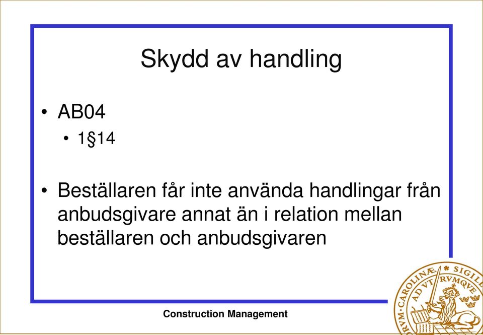 handlingar från anbudsgivare annat