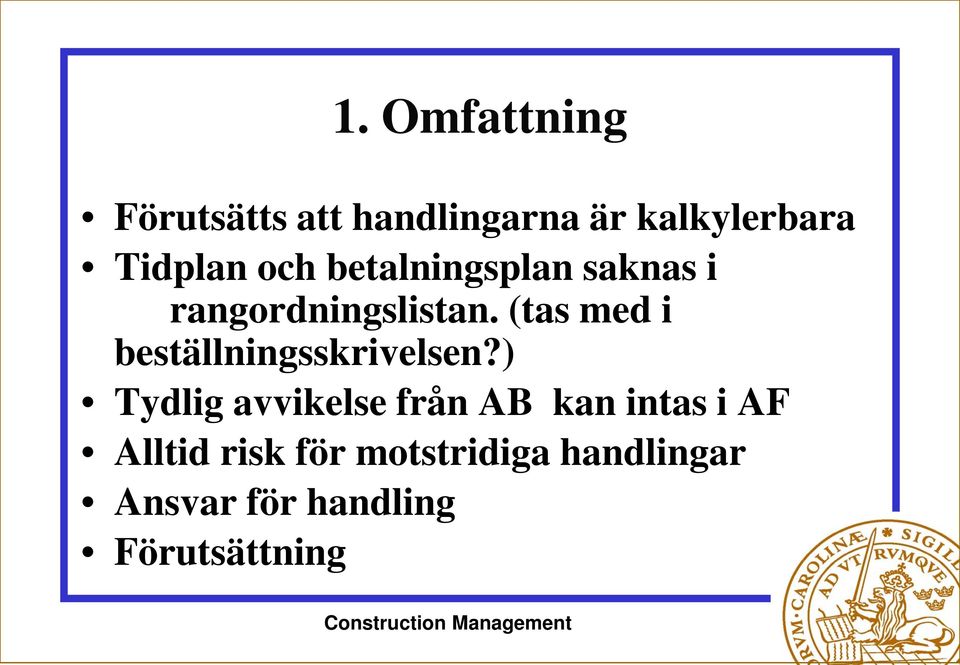 (tas med i beställningsskrivelsen?