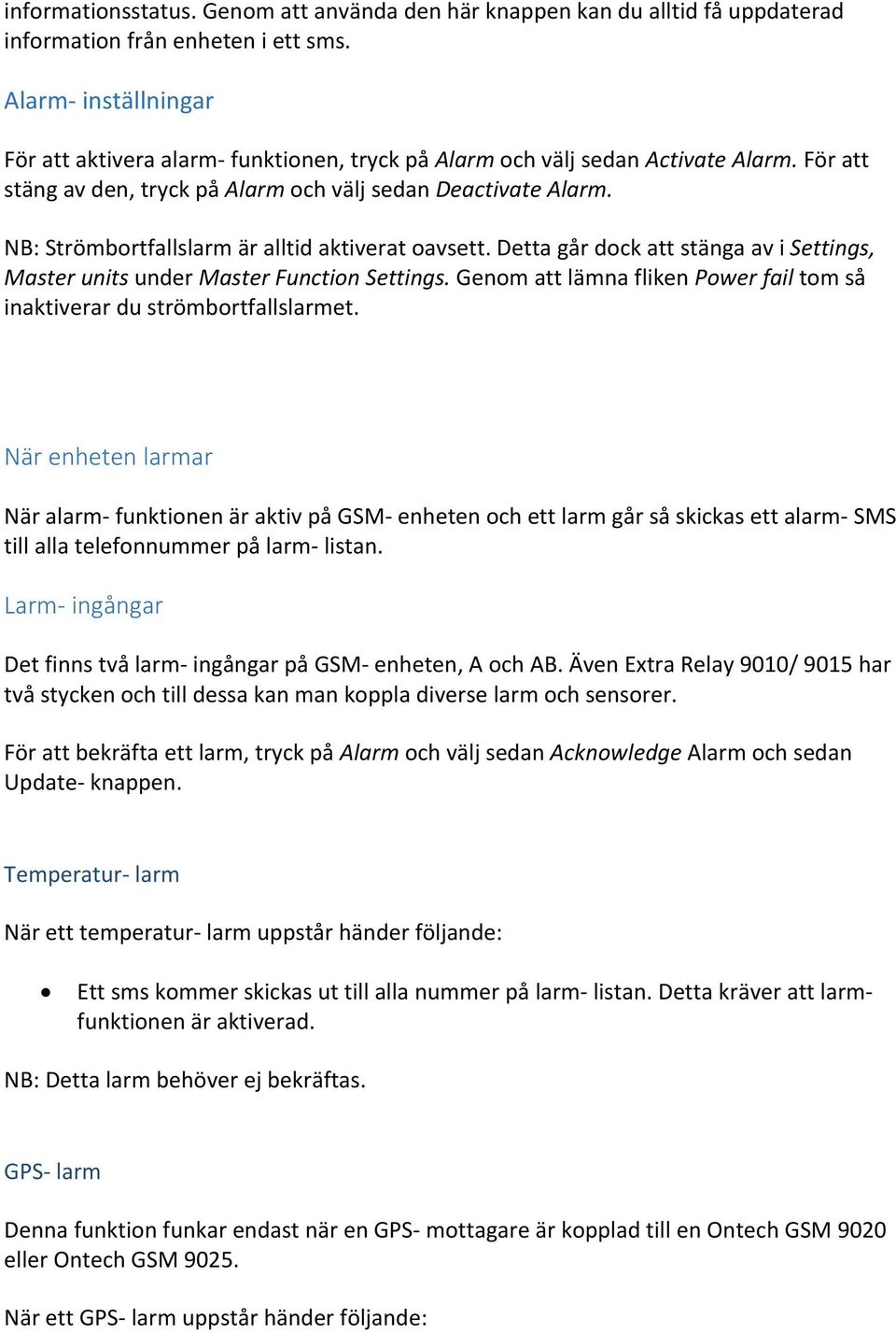 NB: Strömbortfallslarm är alltid aktiverat oavsett. Detta går dock att stänga av i Settings, Master units under Master Function Settings.