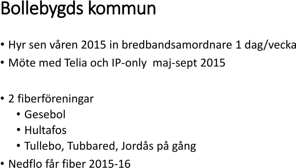 IP-only maj-sept 2015 2 fiberföreningar Gesebol