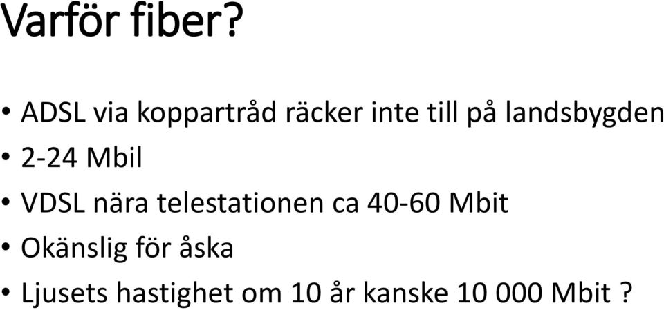 landsbygden 2-24 Mbil VDSL nära