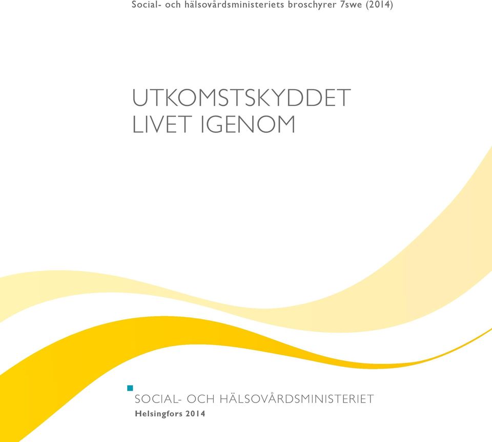 7swe (2014) UTKOMSTSKYDDET LIVET