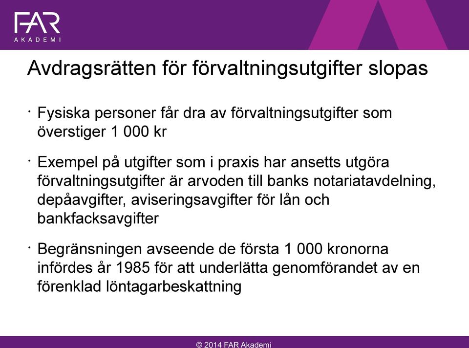 till banks notariatavdelning, depåavgifter, aviseringsavgifter för lån och bankfacksavgifter Begränsningen