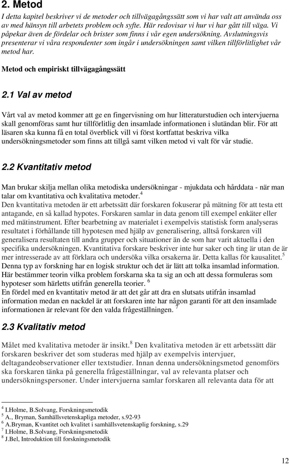 Metod och empiriskt tillvägagångssätt 2.