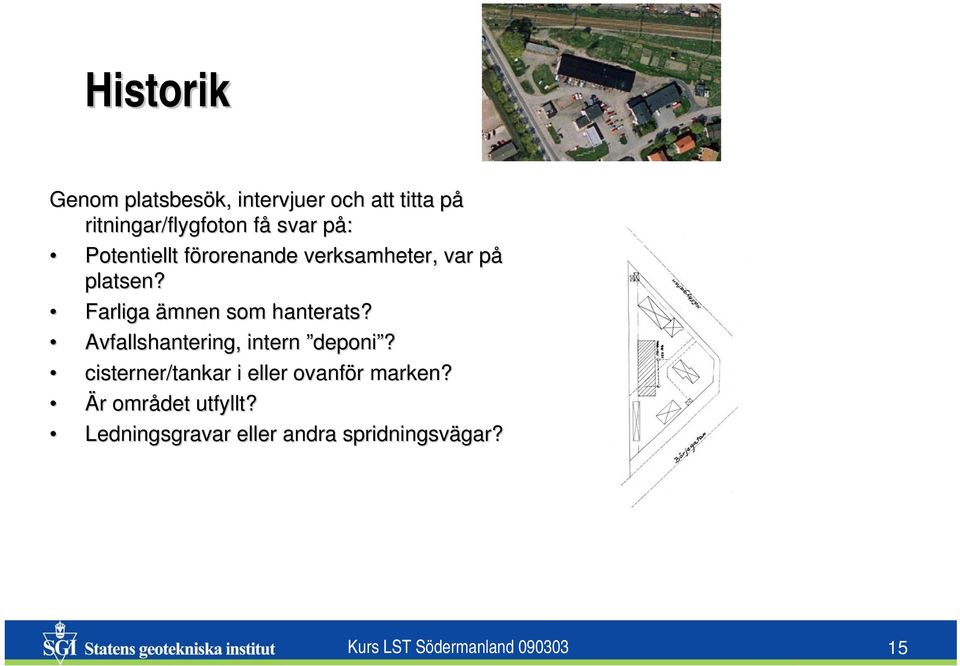 Avfallshantering, intern deponi? cisterner/tankar i eller ovanför r marken?