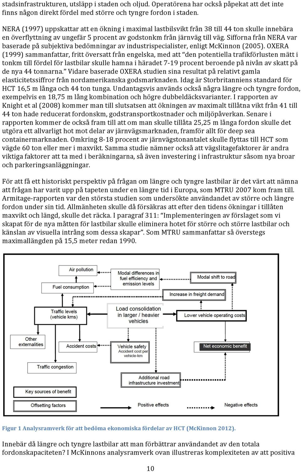 Sifforna från NERA var baserade på subjektiva bedömningar av industrispecialister, enligt McKinnon (2005).