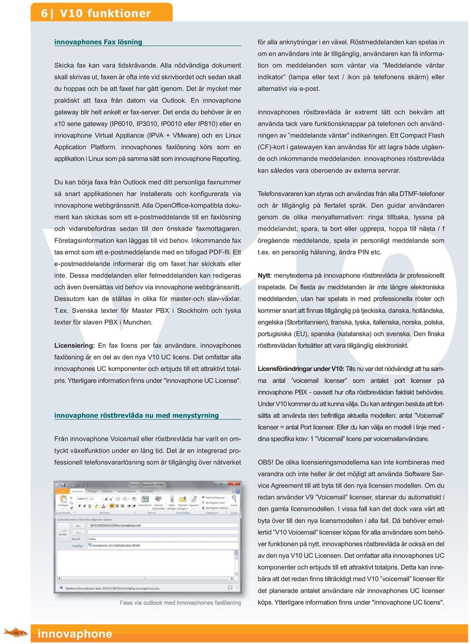 En gateway blir helt enkelt er fax-server.
