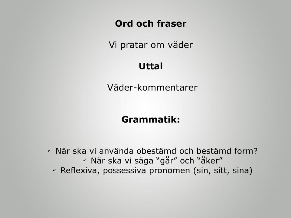 obestämd och bestämd form?