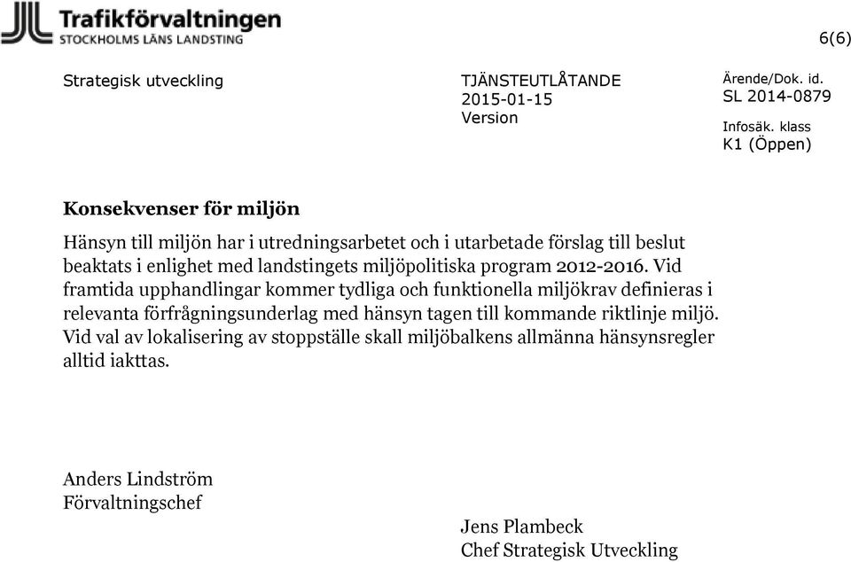 landstingets miljöpolitiska program 2012-2016.