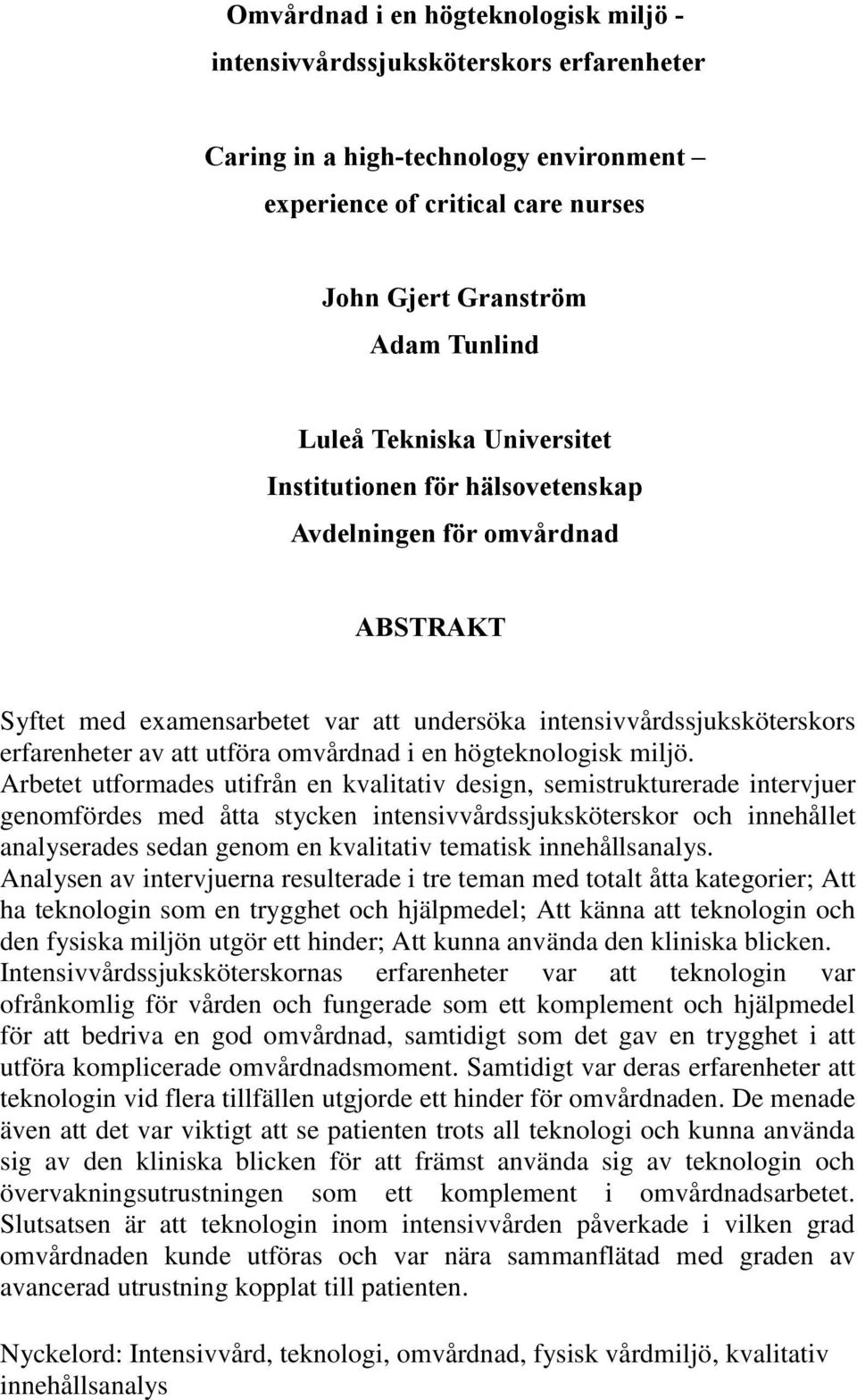 i en högteknologisk miljö.