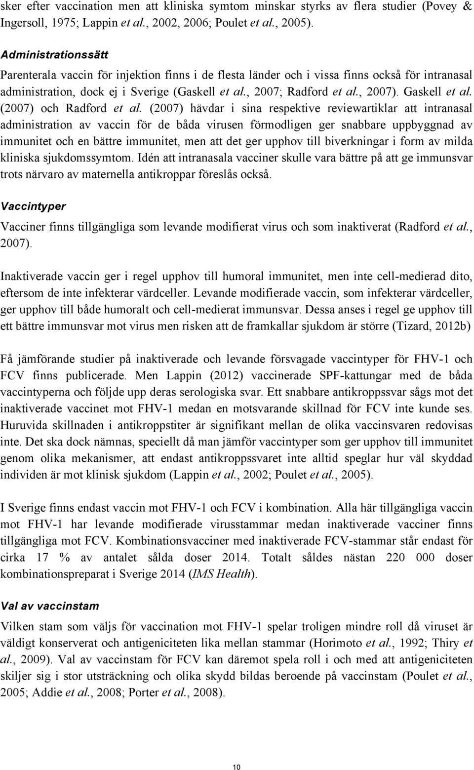Gaskell et al. (2007) och Radford et al.
