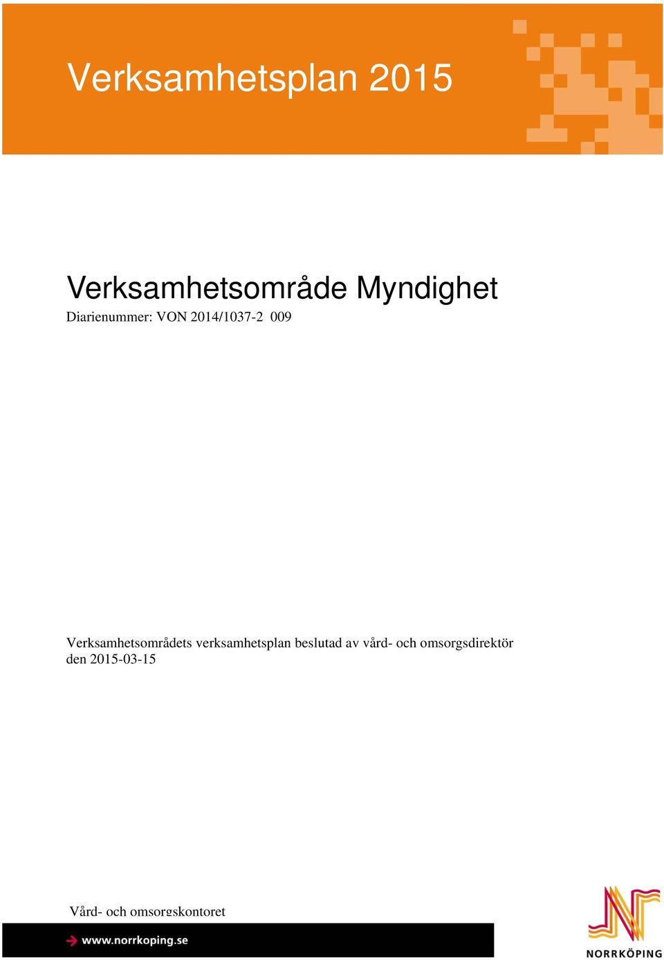 Verksamhetsområdets verksamhetsplan beslutad av