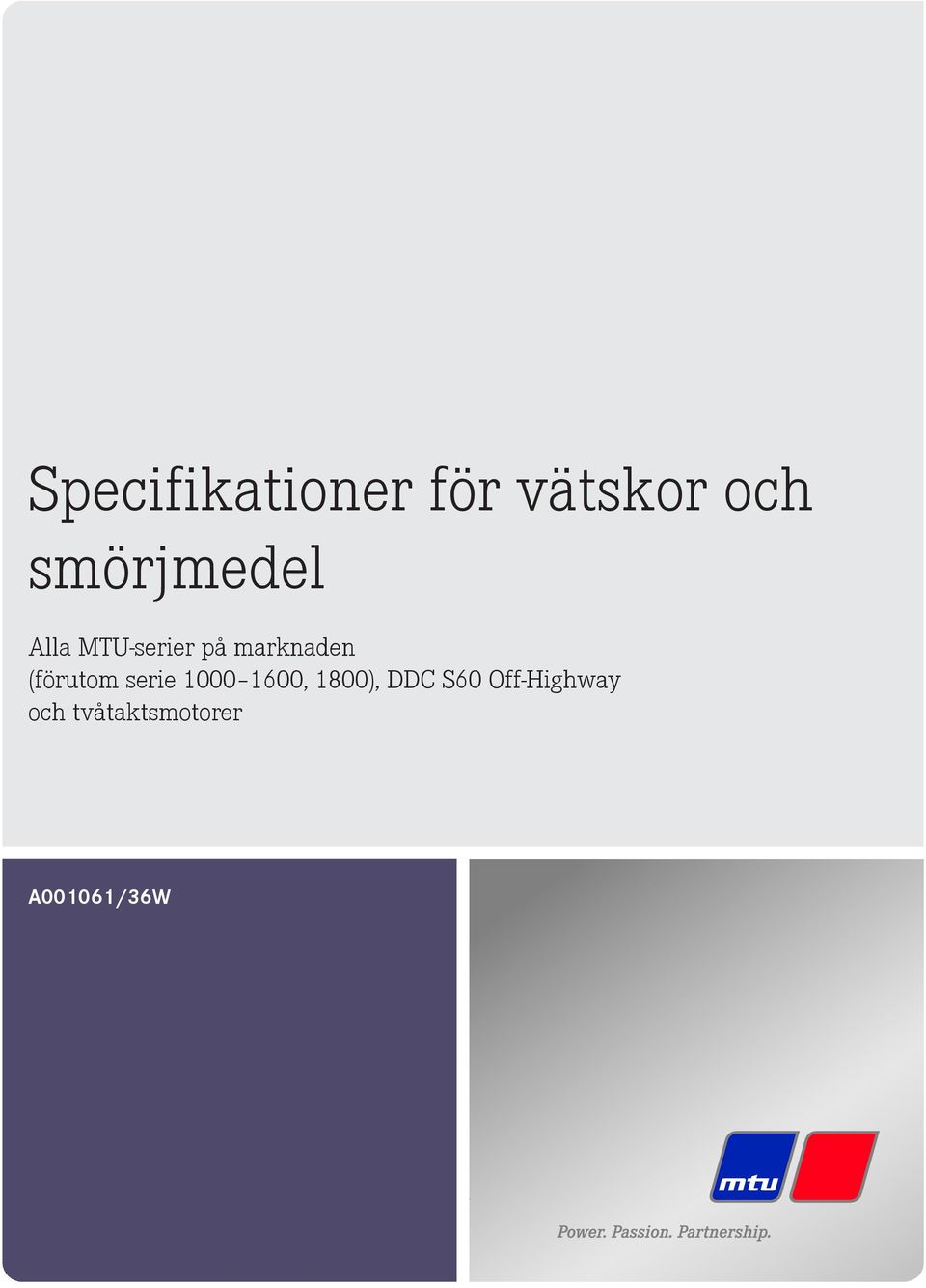 marknaden (förutom serie 1000 1600,