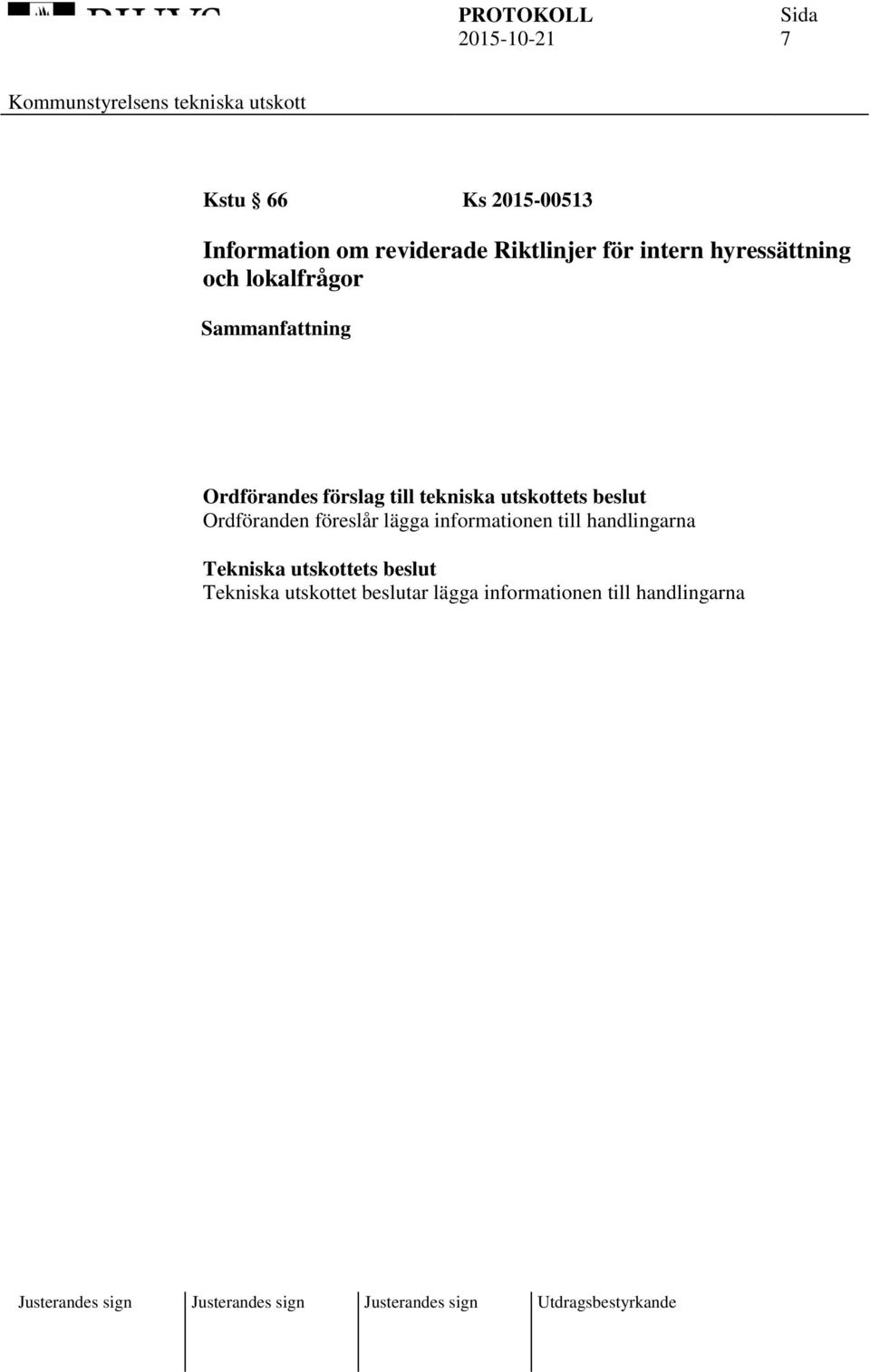 Ordföranden föreslår lägga informationen till