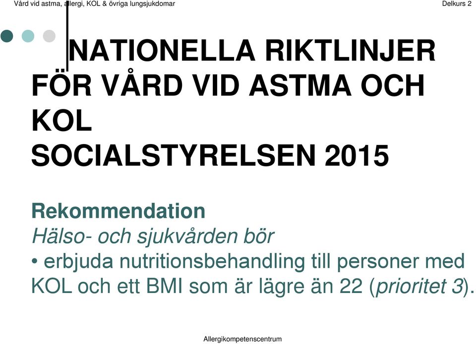 sjukvården bör erbjuda nutritionsbehandling till